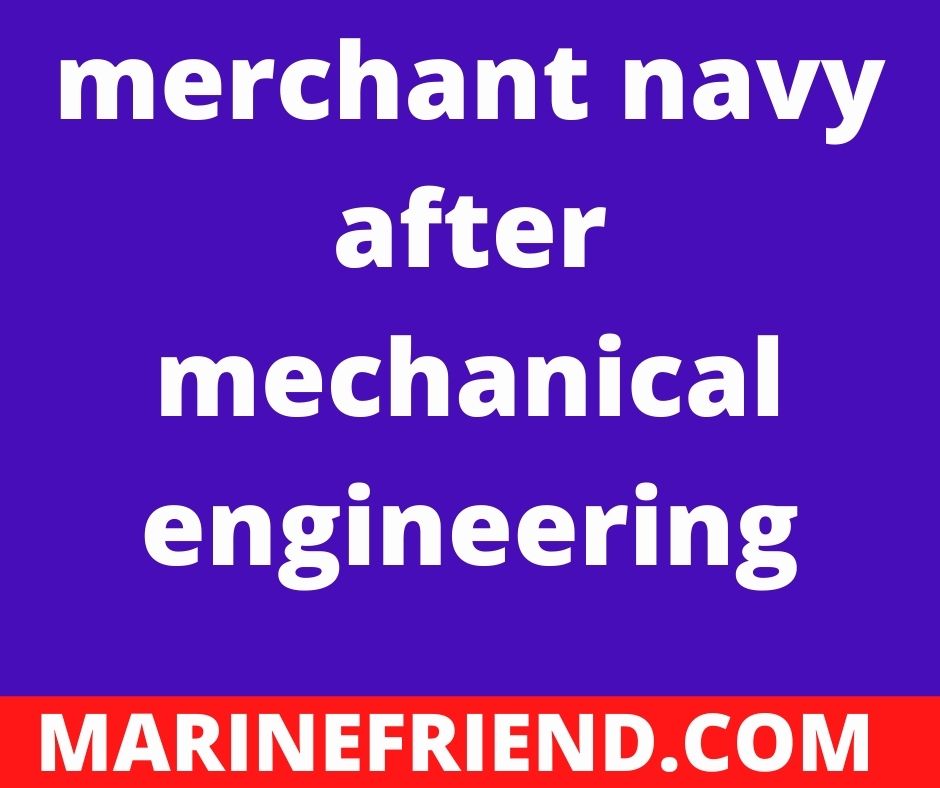 merchant navy after mechanical engineering